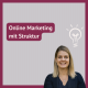 Fehlende Struktur im Online Marketing
