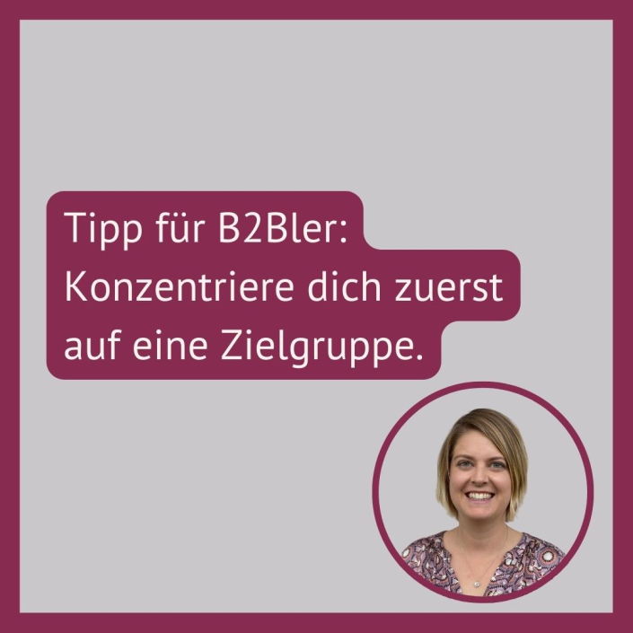 Tipp für B2Bler: Konzentriere dich auf eine Zielgruppe